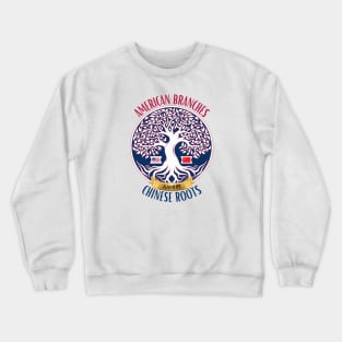 American Branches, Chinese Roots Crewneck Sweatshirt